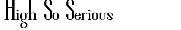 High So Serious font preview